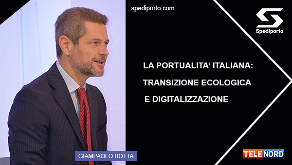 18.10.2021 Giampaolo Botta A #Telenord La Portualità Italiana Transizione Ecologica E Digitalizzazione