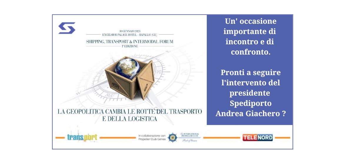 27.01.2023 Shipping, Transport&Intermodal Forum La Geopolitica Cambia Le Rotte Del Trasporto E Della Logistica