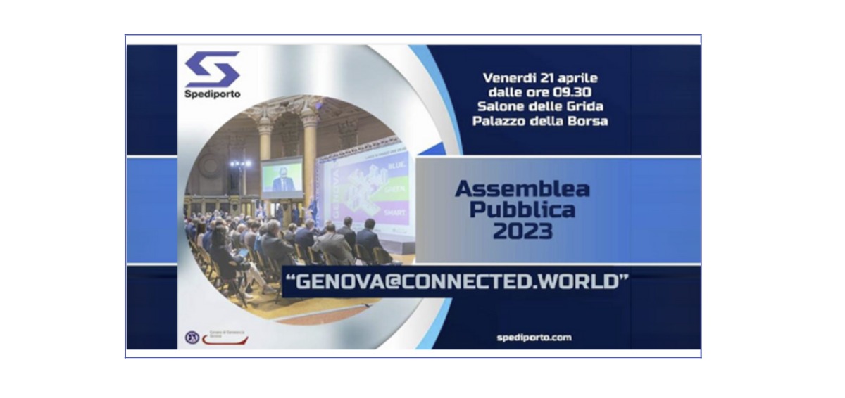 17.04.2023 Spediporto Presenta ‘GENOVA@CONNECTED.WORLD’, L’assemblea Pubblica Sul Futuro Della Logistica.