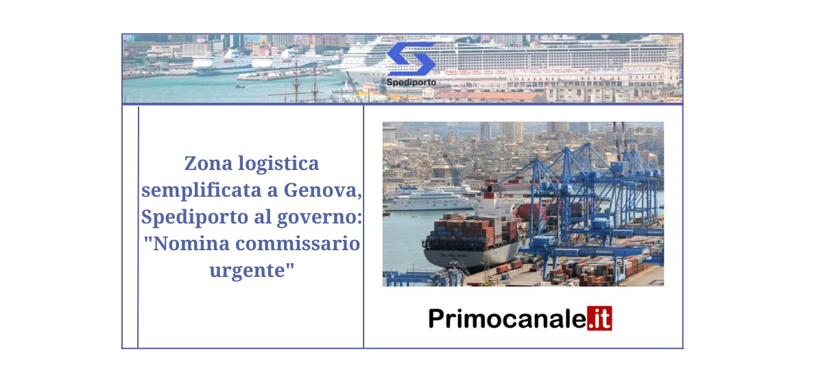 03.05.2023 Zona Logistica Semplificata Genova, Spediporto Al Governo Nomina Commissario Urgente